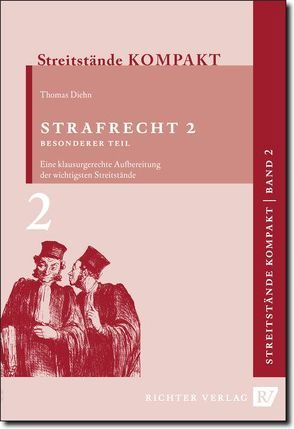 Streitstände Kompakt / Streitstände Kompakt – Band 2 – Strafrecht 2 Besonderer Teil von Diehn,  Thomas, Knaupe,  Sascha