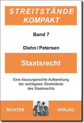 Streitstände Kompakt / Streitstände Kompakt – Band 7 Staatsrecht von Diehn,  Thomas, Petersen,  Niels