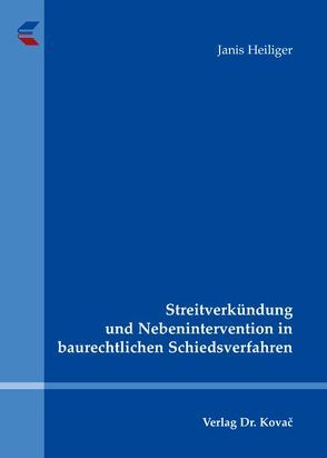 Streitverkündung und Nebenintervention in baurechtlichen Schiedsverfahren von Heiliger,  Janis