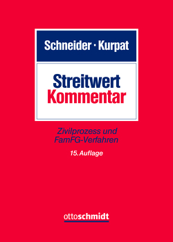 Streitwert-Kommentar von Kurpat,  Ralf, Monschau,  Norbert, Schneider,  Egon, Schneider,  Norbert, Seggewiße,  Oliver