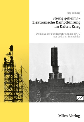 Streng geheim! Elektronische Kampfführung im Kalten Krieg. von Beining,  Jörg