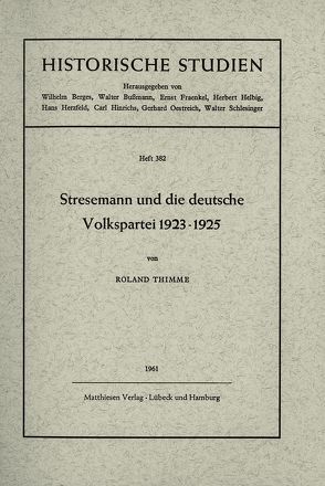 Stresemann und die deutsche Volkspartei 1923 – 1925 von Thimme,  Roland