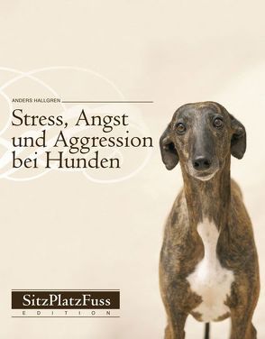 Stress, Angst und Aggression bei Hunden von Hallgren,  Anders