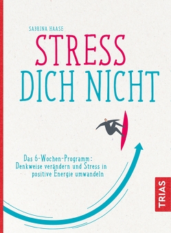 Stress Dich nicht von Haase,  Sabrina