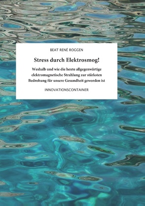 Stress durch Elektrosmog! von Roggen,  Beat René