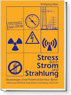 Stress durch Strom und Strahlung von Maes,  Wolfgang