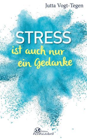 Stress ist auch nur ein Gedanke von Vogt-Tegen,  Jutta