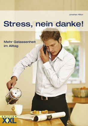 Stress, nein danke! von Hilton,  Jonathan