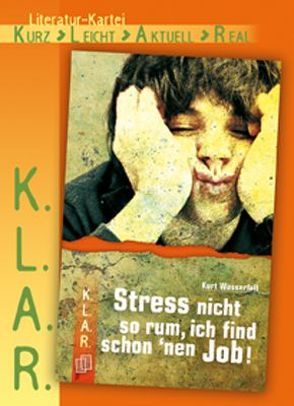 Stress nicht so rum, ich find schon ’nen Job! von Wasserfall,  Kurt