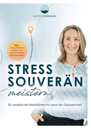 Stress souverän meistern von Hormann,  Katrin