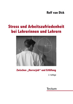 Stress und Arbeitszufriedenheit bei Lehrerinnen und Lehrern von Dick,  Rolf van