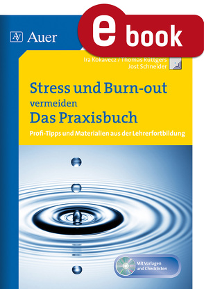 Stress und Burn-out vermeiden von Kokavecz,  Ira, Rüttgers,  Thomas, Schneider,  Jost