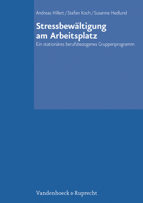 Stressbewältigung am Arbeitsplatz von Hedlund,  Susanne, Hillert,  Andreas, Koch,  Stefan