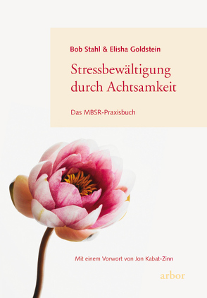 Stressbewältigung durch Achtsamkeit von Brandenburg,  Peter, Goldstein,  Elisha, Stahl,  Bob