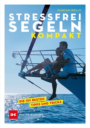 Stressfrei Segeln kompakt von Friedl,  Egmont M., Wells,  Duncan