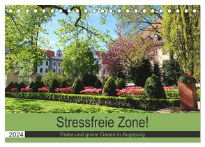 Stressfreie Zone! Parks und grüne Oasen in Augsburg (Tischkalender 2024 DIN A5 quer), CALVENDO Monatskalender von Lutzenberger,  Monika