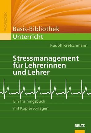 Stressmanagement für Lehrerinnen und Lehrer von Kretschmann,  Rudolf