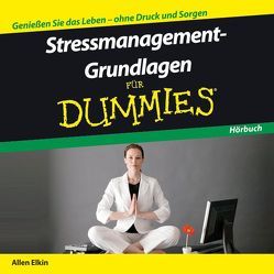 Stressmanagement-Grundlagen für Dummies Hörbuch von Elkin,  Allen