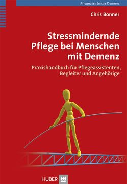 Stressmindernde Pflege bei Menschen mit Demenz von Bonner,  Chris, Herrmann,  Michael, Madden,  Wayne