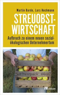 Streuobstwirtschaft von Barde,  Martin, Hochmann,  Lars