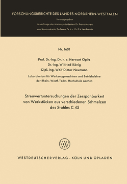 Streuwertuntersuchungen der Zerspanbarkeit von Werkstücken aus verschiedenen Schmelzen des Stahles C 45 von Opitz,  Herwart