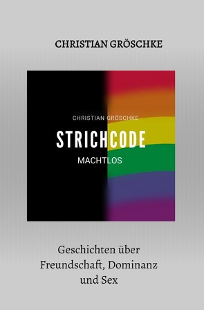 STRICHCODE / STRICHCODE – Machtlos von Gröschke,  Christian