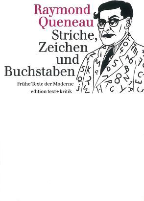 Striche, Zeichen und Buchstaben von Drews,  Jörg, Geerken,  Hartmut, Helmlé,  Eugen, Queneau,  Raymond, Ramm,  Klaus