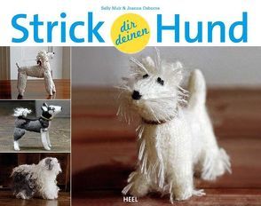 Strick dir deinen Hund von Joanna Osborne, Muir,  Sally, Osborne,  Joanna, Sally Muir