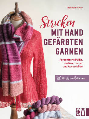 Stricken mit handgefärbten Garnen von Ulmer,  Babette