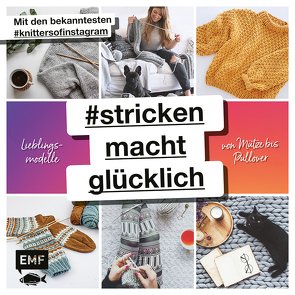 #strickenmachtglücklich – Lieblingsmodelle von Mütze bis Pullover von Balke,  Kerstin, Gittins,  Heike, Grau,  Julia, Haller,  Natascha, Hegenbart,  Julia-Maria, Lingg,  Dagmar, Ludwig,  Frauke, Mißfeldt,  Karen, Pohnke,  Kathrin, Schleich,  Jennifer, Strickliesel,  Susi, Van Den Plas,  Liesbeth