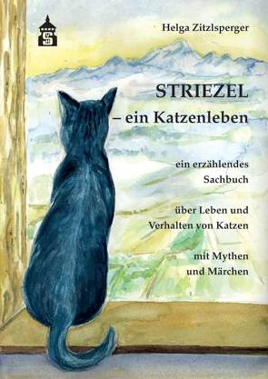 Striezel – ein Katzenleben von Zitzlsperger,  Helga