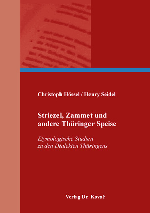 Striezel, Zammet und andere Thüringer Speise von Hössel,  Christoph, Seidel,  Henry