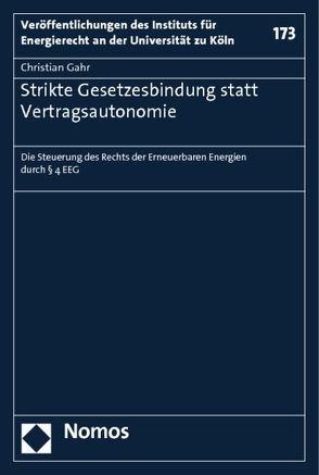 Strikte Gesetzesbindung statt Vertragsautonomie von Gahr,  Christian