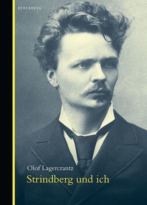 Strindberg und ich von Bleibtreu,  Renate, Lagercrantz,  Olof