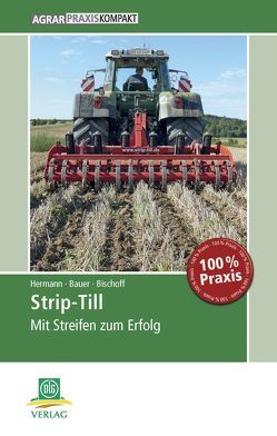 Strip-Till von Bauer,  Bernhard, Bischoff,  Joachim, Hermann,  Wilfried