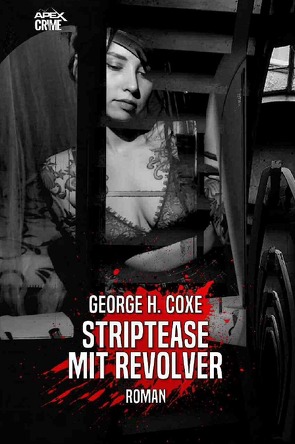 STRIPTEASE MIT REVOLVER von Coxe,  George H., Dörge,  Christian