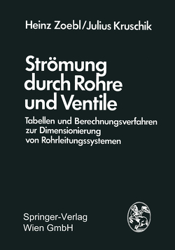 Strömung durch Rohre und Ventile von Kruschik,  Julius, Zoebl,  Heinz