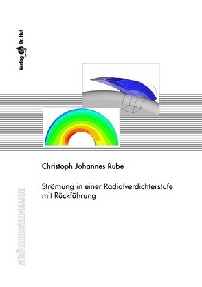 Strömung in einer Radialverdichterstufe mit Rückführung von Rube,  Christoph Johannes