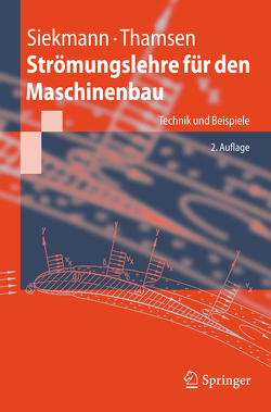 Strömungslehre für den Maschinenbau von Siekmann,  Helmut E., Thamsen,  Paul Uwe