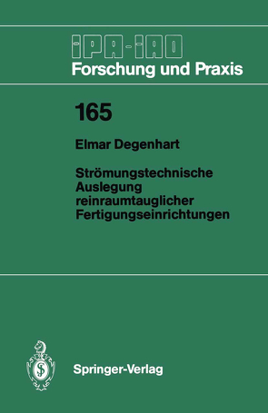 Strömungstechnische Auslegung reinraumtauglicher Fertigungseinrichtungen von Degenhart,  Elmar