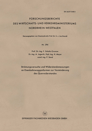 Strömungsversuche und Widerstandsmessungen an Eisenbahnwaggonformen zur Verminderung des Querwiderstandes von Meyer,  H., Sand,  P., Schultz-Grunow,  F.