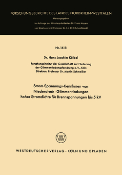 Strom-Spannungs-Kennlinien von Niederdruck-Glimmentladungen hoher Stromdichte für Brennspannungen bis 5 kV von Kölbel,  Hans Joachim