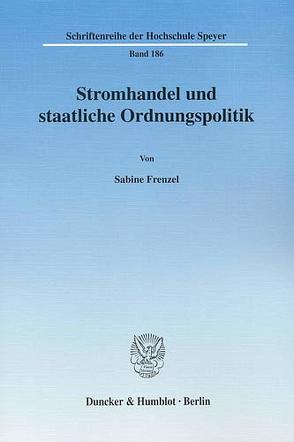 Stromhandel und staatliche Ordnungspolitik. von Frenzel,  Sabine