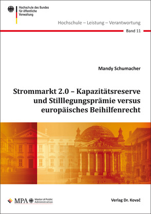 Strommarkt 2.0 – Kapazitätsreserve und Stilllegungsprämie versus europäisches Beihilfenrecht von Schumacher,  Mandy