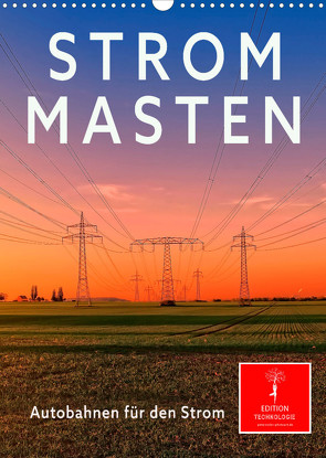 Strommasten – Autobahnen für den Strom (Wandkalender 2023 DIN A3 hoch) von Roder,  Peter