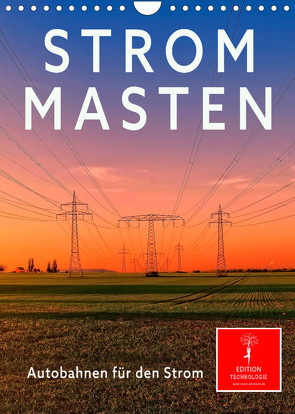 Strommasten – Autobahnen für den Strom (Wandkalender 2023 DIN A4 hoch) von Roder,  Peter