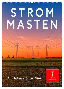 Strommasten – Autobahnen für den Strom (Wandkalender 2024 DIN A2 hoch), CALVENDO Monatskalender von Roder,  Peter