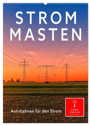 Strommasten – Autobahnen für den Strom (Wandkalender 2024 DIN A2 hoch), CALVENDO Monatskalender von Roder,  Peter