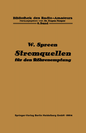 Stromquellen für den Röhrenempfang von Nesper,  Eugen, Spreen,  Wilhelm