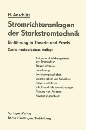 Stromrichteranlagen der Starkstromtechnik von Anschütz,  H.